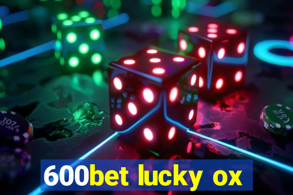600bet lucky ox